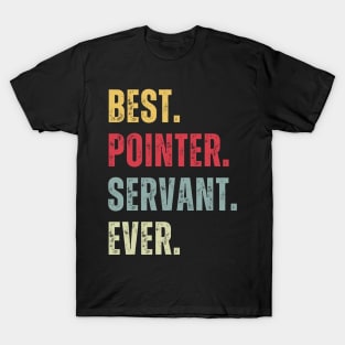 Best Pointer Servant Ever T-Shirt